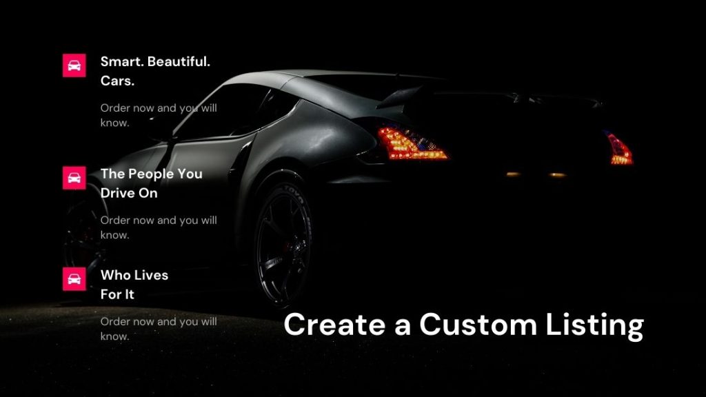 he final step is to create a custom listing for your vehicle on our website. Our state-of-the-art platform allows you to easily upload your photos and description and provides you with a wide range of customization options.